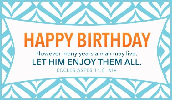 happy birthday Ecclesiastes 11:8 